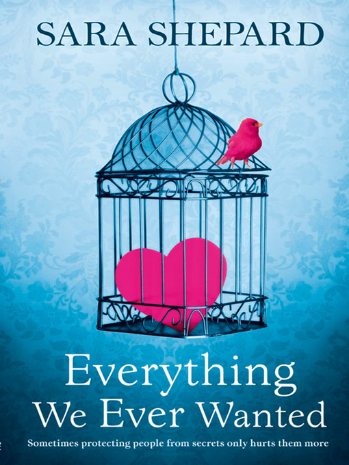 Title details for Everything We Ever Wanted by Sara Shepard - Available